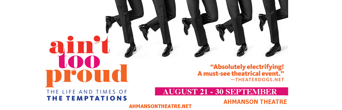 Ain’t Too Proud At Ahmanson Theatre