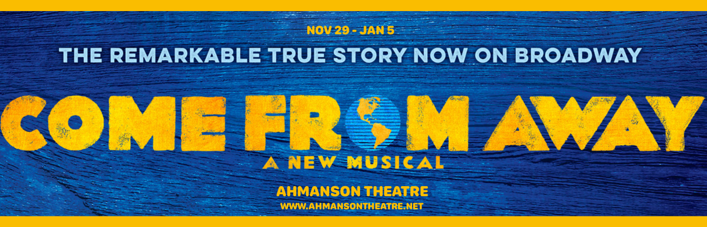 Come From Away At Ahmanson Theatre